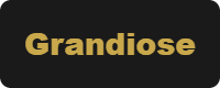 Grandiose